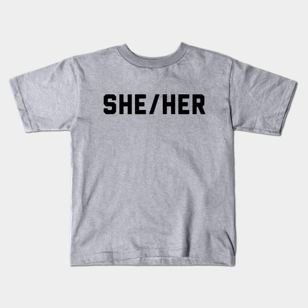 She/Her Kids T-Shirt by AlienClownThings